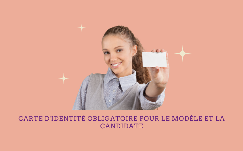 Carte d'identité obligatoire pour le modèle et la candidate