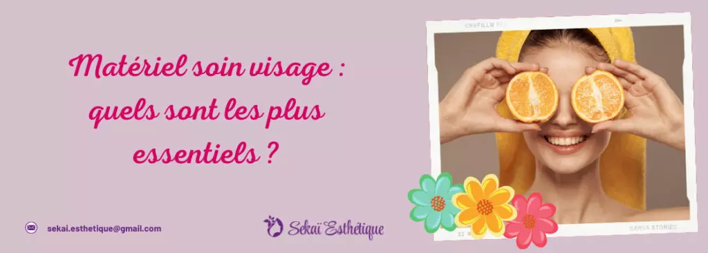 Matériel soin visage : Quels sont les plus essentiels?