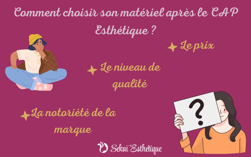 Comment choisir son matériel après le CAP Esthétique ?​