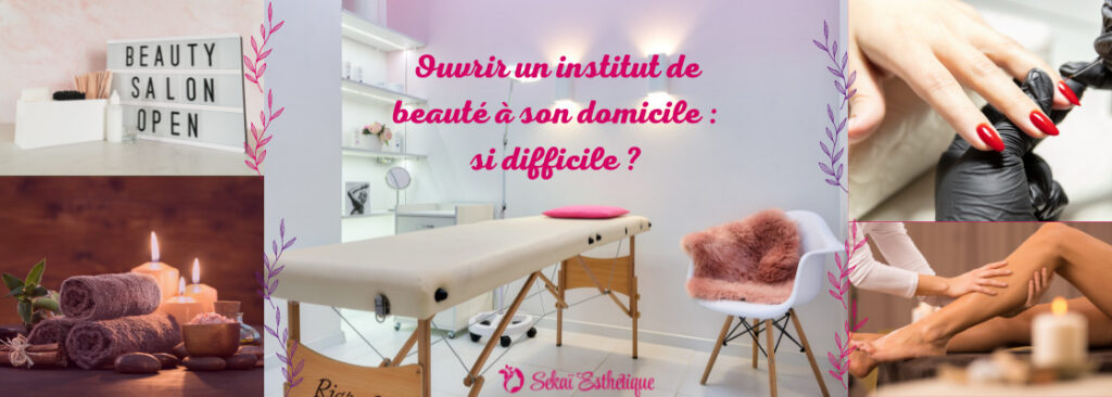 Ouvrir un institut de beauté à son domicile : si difficile ?