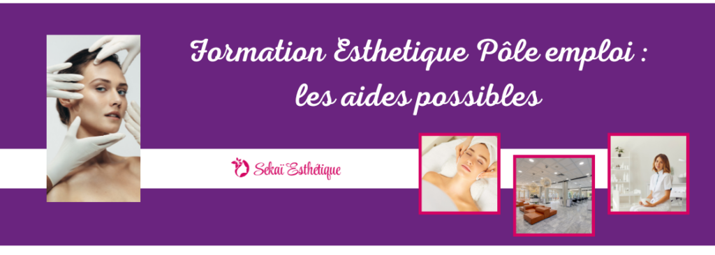 Formation Esthetique Pôle emploi : les aides possibles