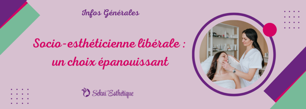 Socio-esthéticienne libérale : un choix épanouissant