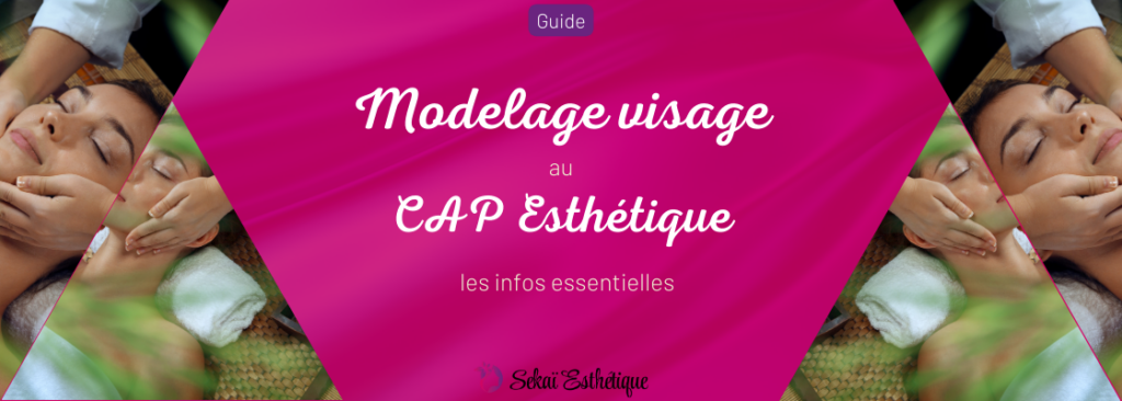 Modelage visage au CAP Esthétique : les infos essentielles