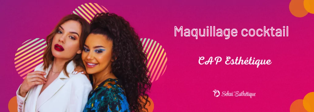 Maquillage cocktail CAP Esthétique